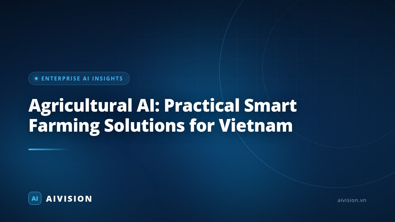 Agricultural AI: Practical Smart Farming Solutions for Vietnam