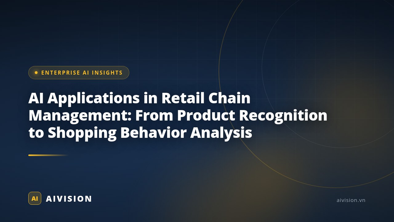 AI Applications in Retail Chain Management: From Product Recognition to Shopping Behavior Analysis