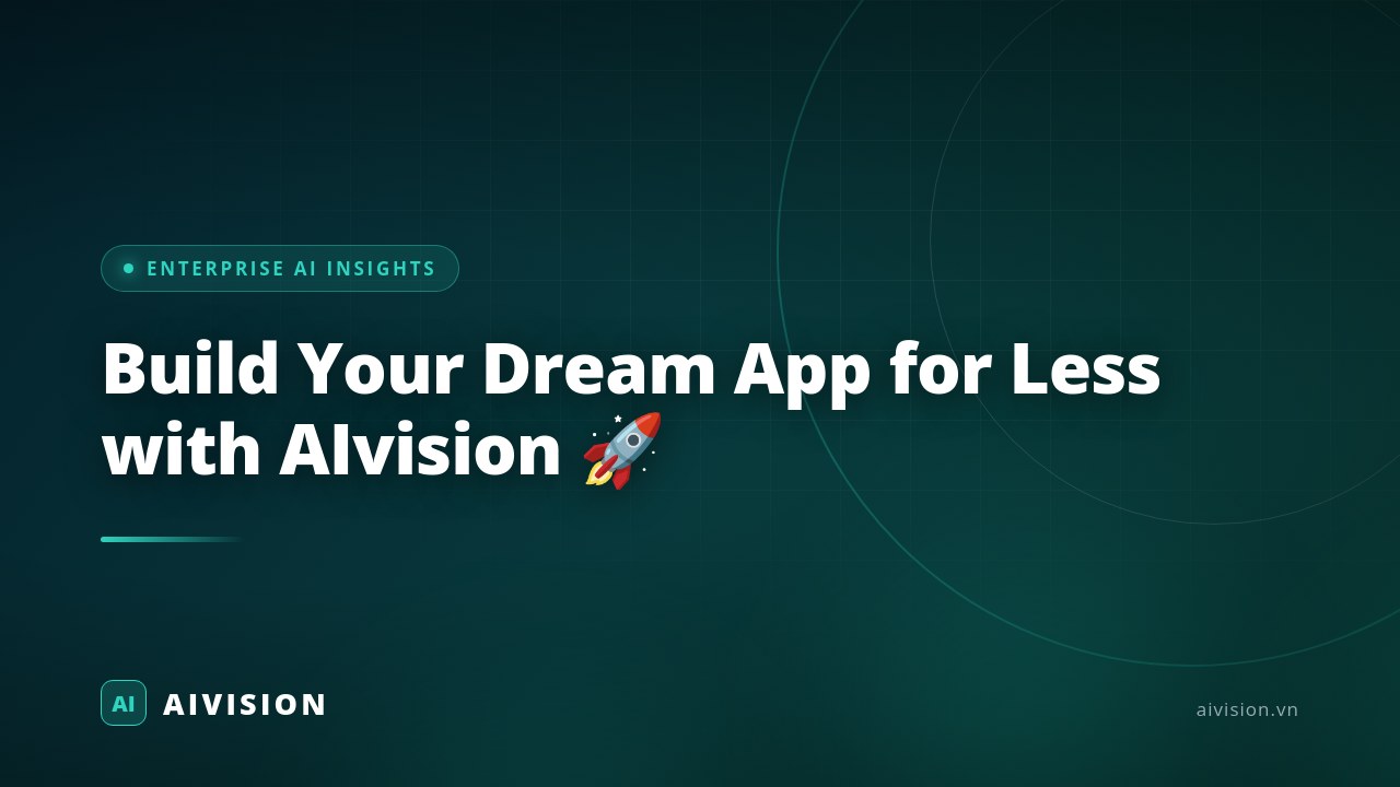 Build Your Dream App for Less with AIvision 🚀 