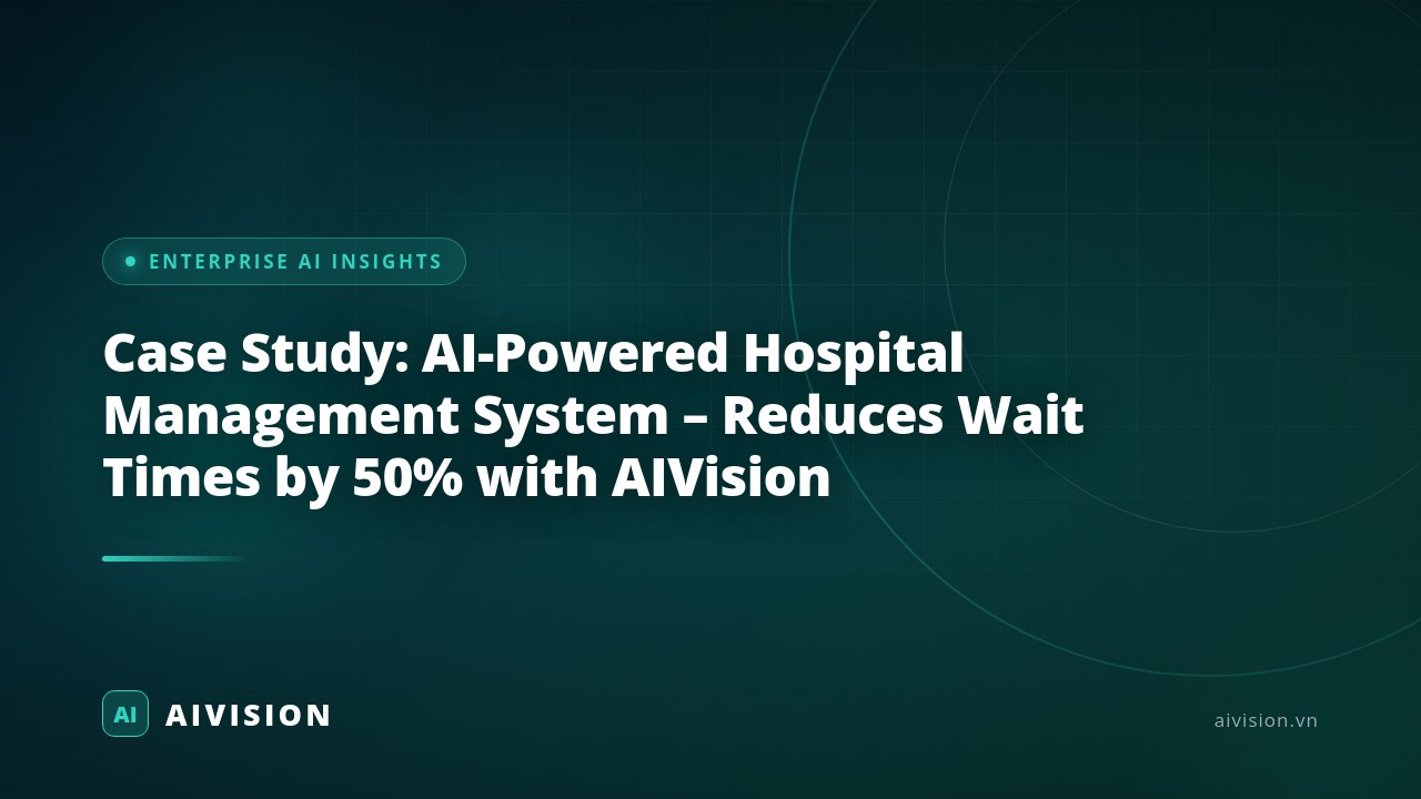 Case Study: AI-Powered Hospital Management System – Reduces Wait Times by 50% with AIVision
