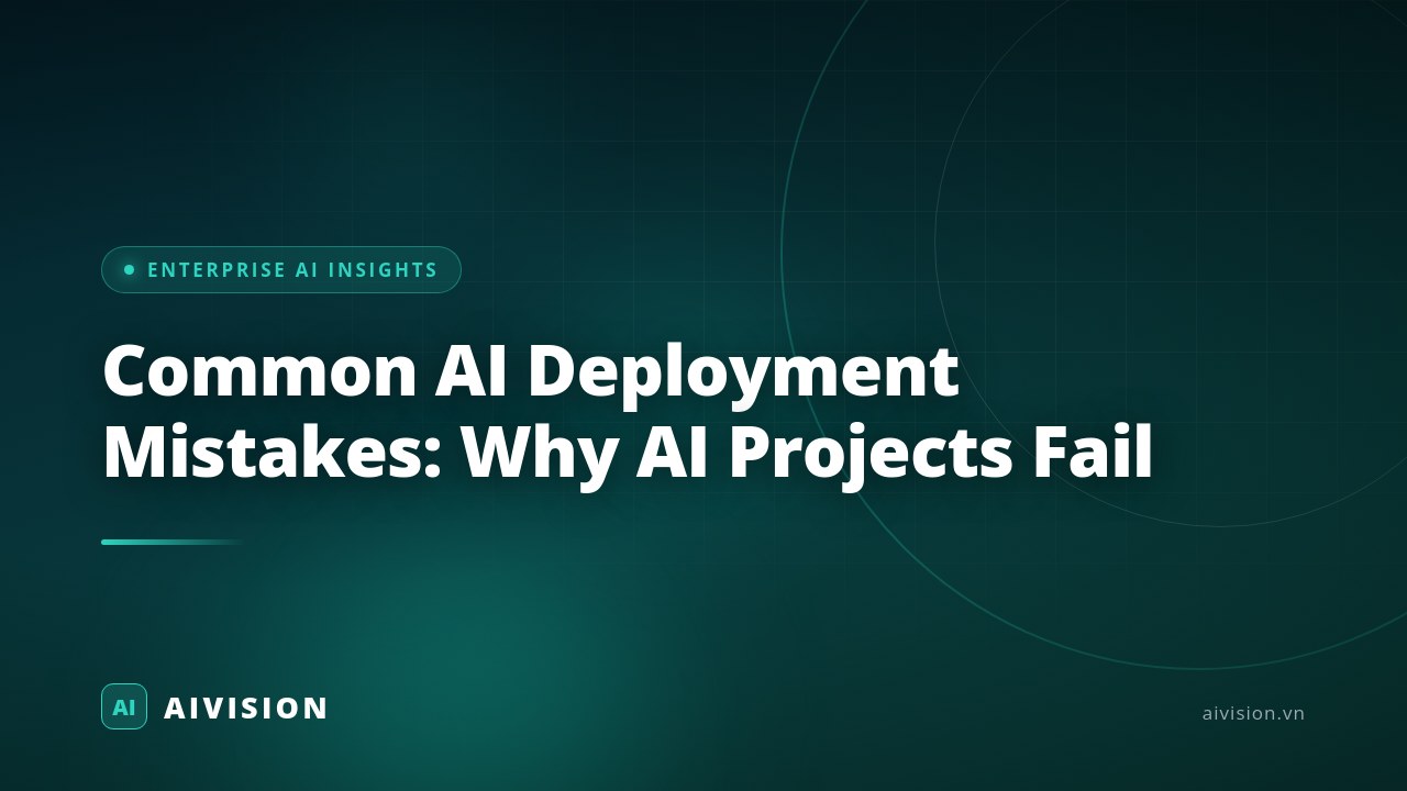 Common AI Deployment Mistakes: Why AI Projects Fail