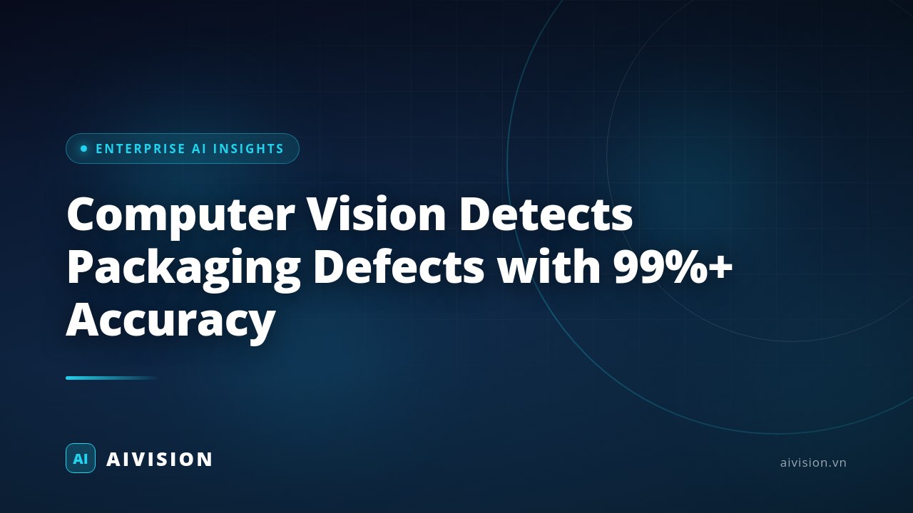 Computer Vision Detects Packaging Defects with 99%+ Accuracy