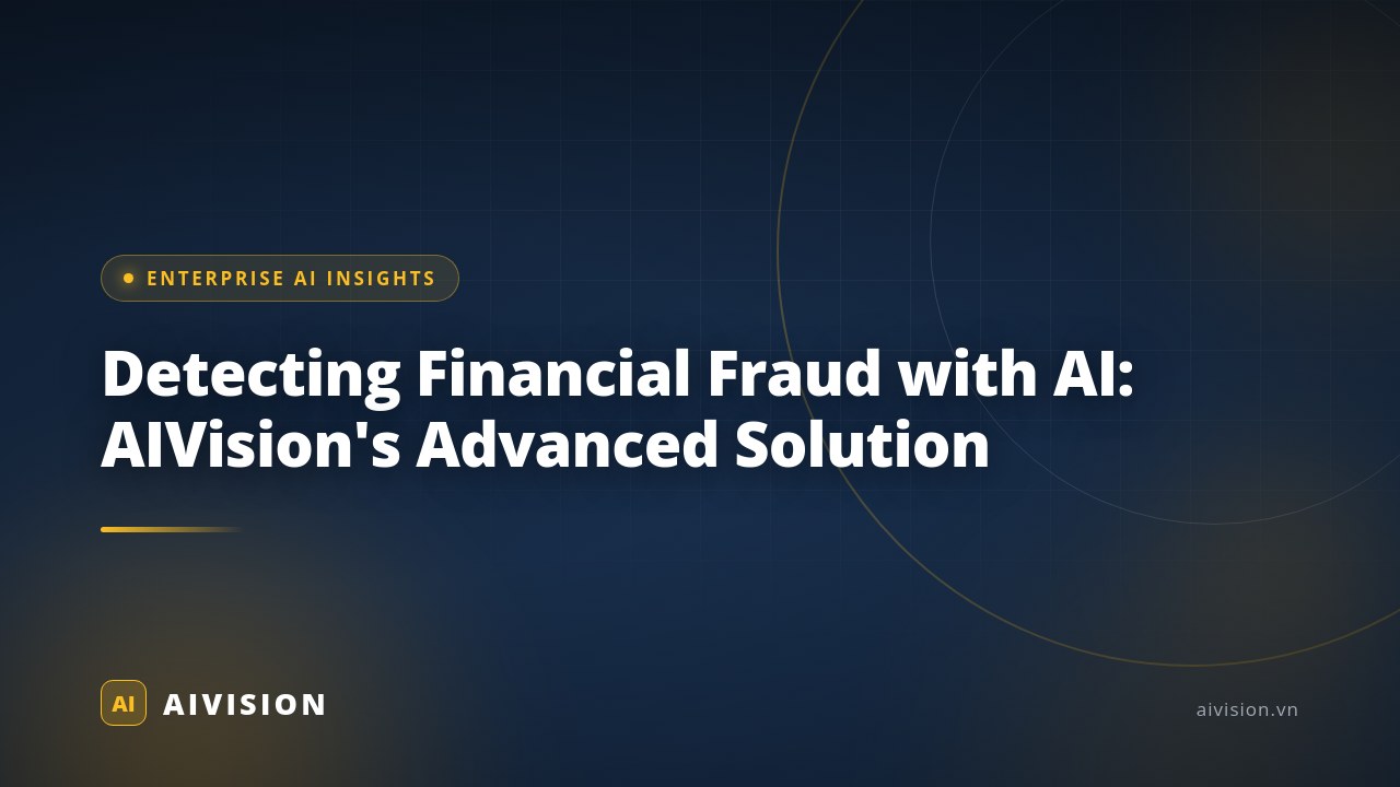 Detecting Financial Fraud with AI: AIVision's Advanced Solution