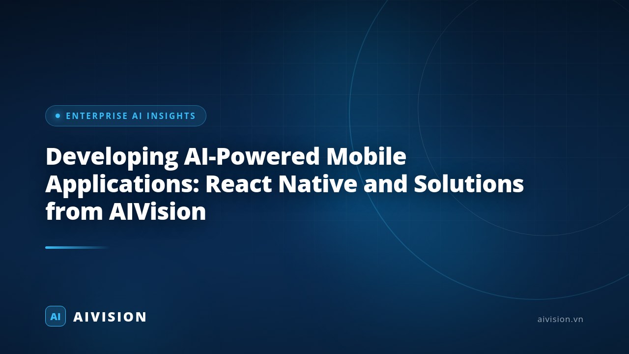Developing AI-Powered Mobile Applications: React Native and Solutions from AIVision