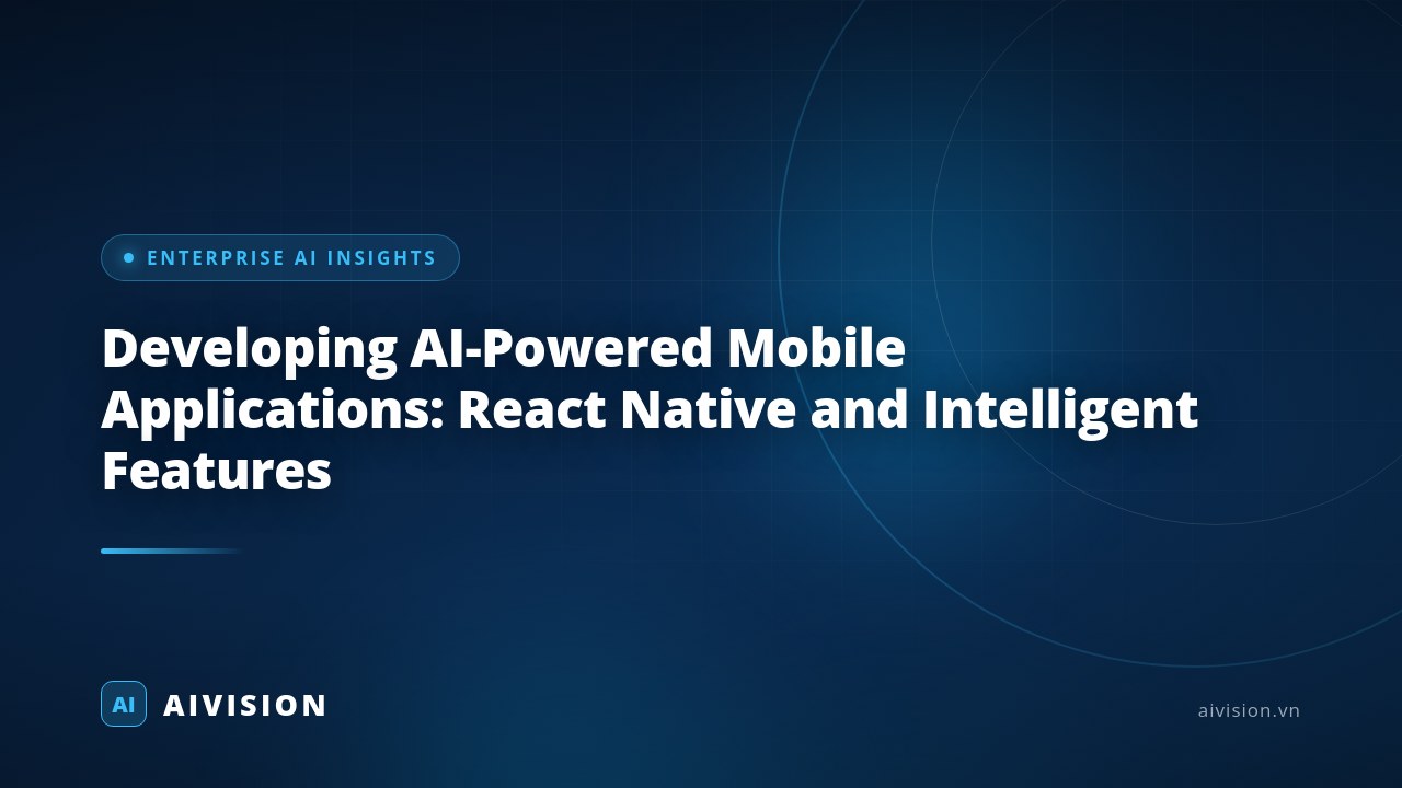 Developing AI-Powered Mobile Applications: React Native and Intelligent Features