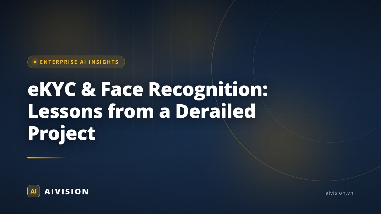 eKYC & Face Recognition: Lessons from a Derailed Project