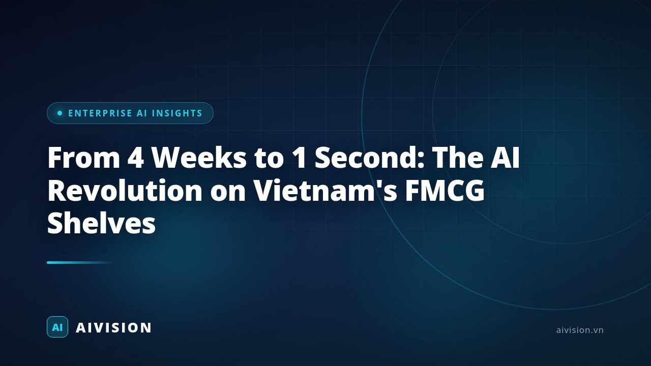 From 4 Weeks to 1 Second: The AI Revolution on Vietnam's FMCG Shelves