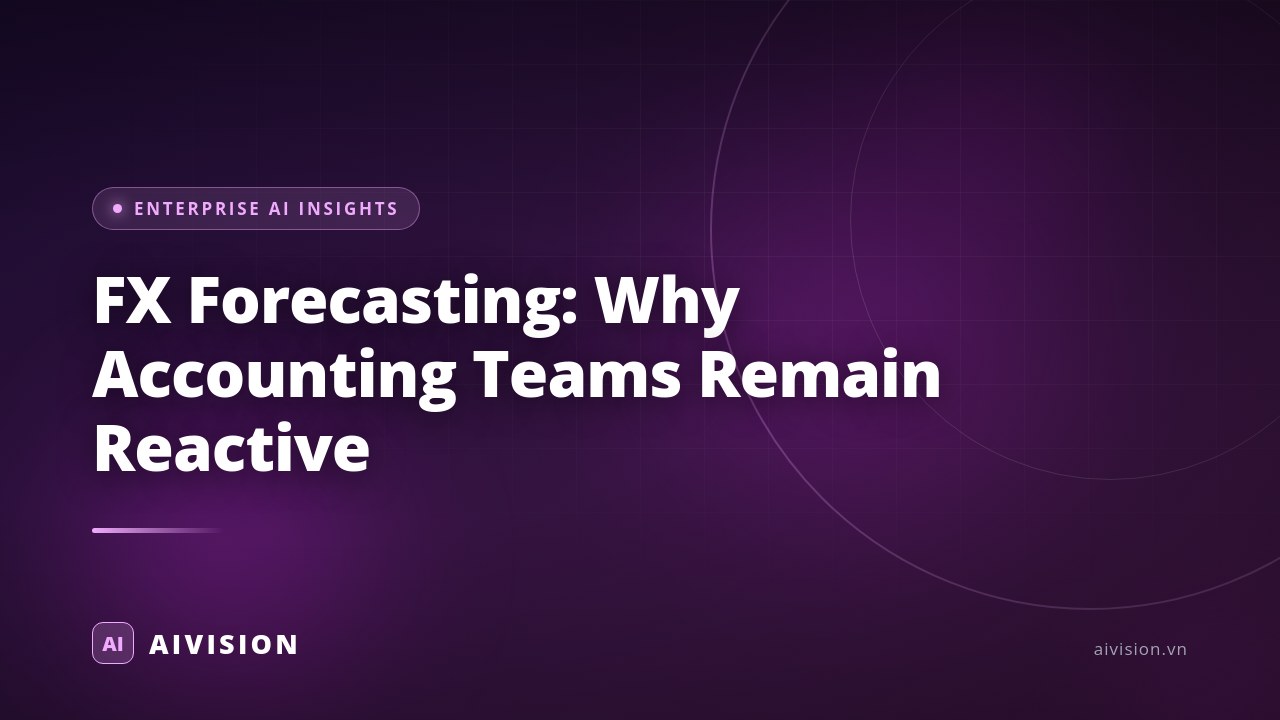 FX Forecasting: Why Accounting Teams Remain Reactive