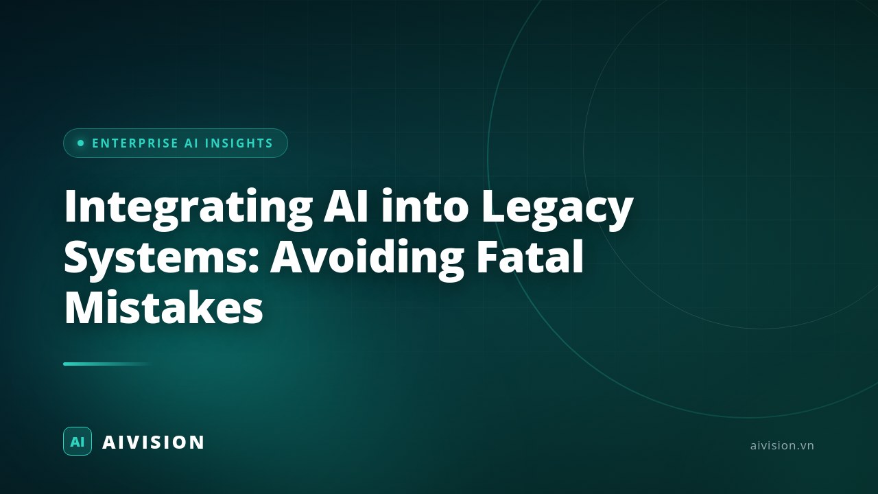 Integrating AI into Legacy Systems: Avoiding Fatal Mistakes