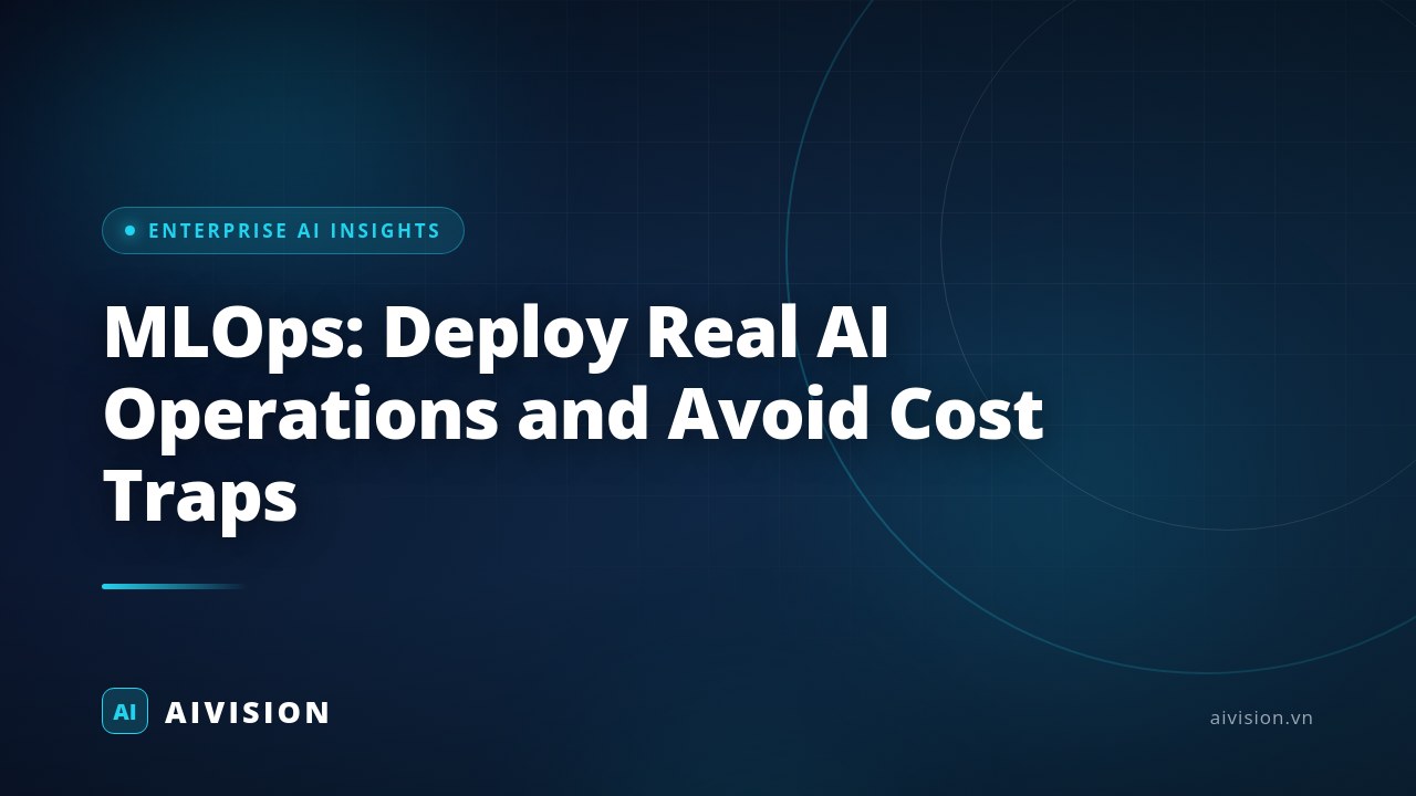 MLOps: Deploy Real AI Operations and Avoid Cost Traps