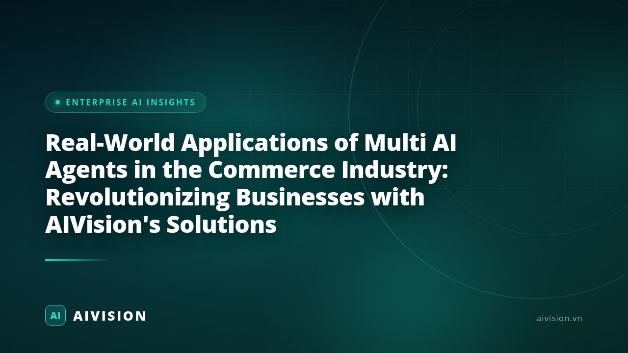 Real-World Applications of Multi AI Agents in the Commerce Industry: Revolutionizing Businesses with AIVision's Solutions