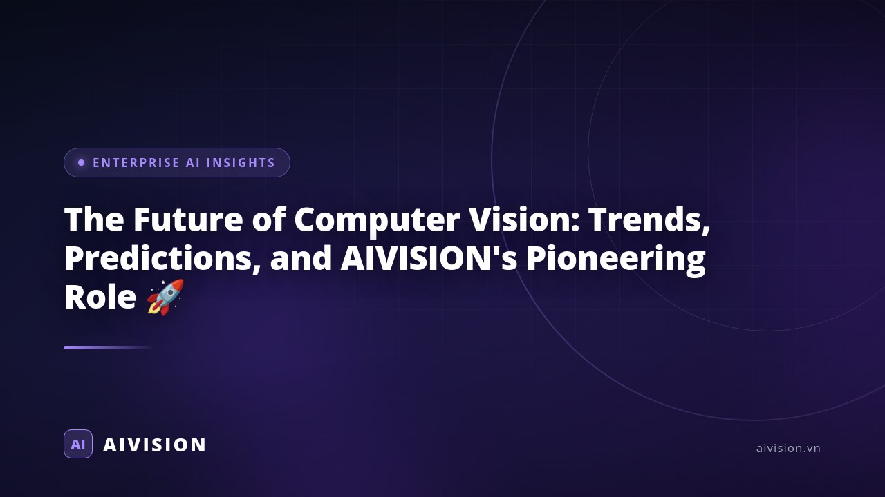The Future of Computer Vision: Trends, Predictions, and AIVISION's Pioneering Role 🚀 