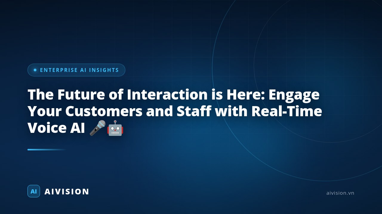 The Future of Interaction is Here: Engage Your Customers and Staff with Real-Time Voice AI 🎤🤖