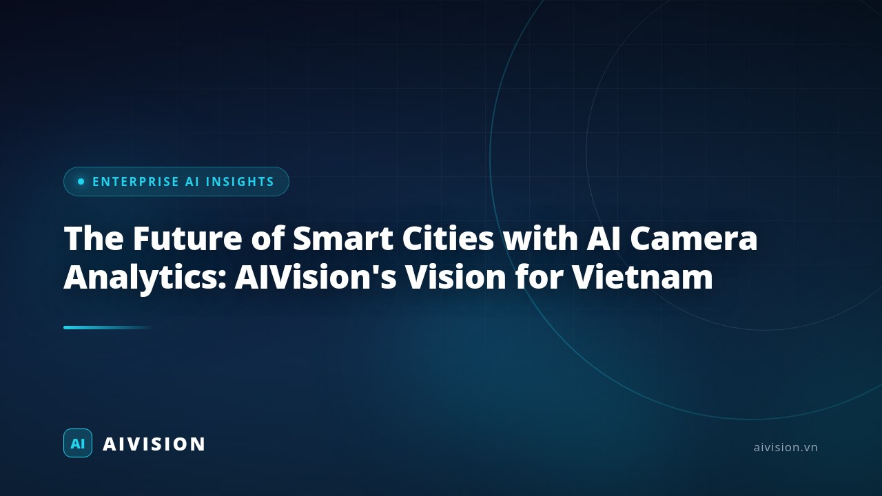 The Future of Smart Cities with AI Camera Analytics: AIVision's Vision for Vietnam