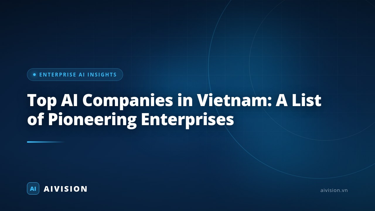Top AI Companies in Vietnam: A List of Pioneering Enterprises