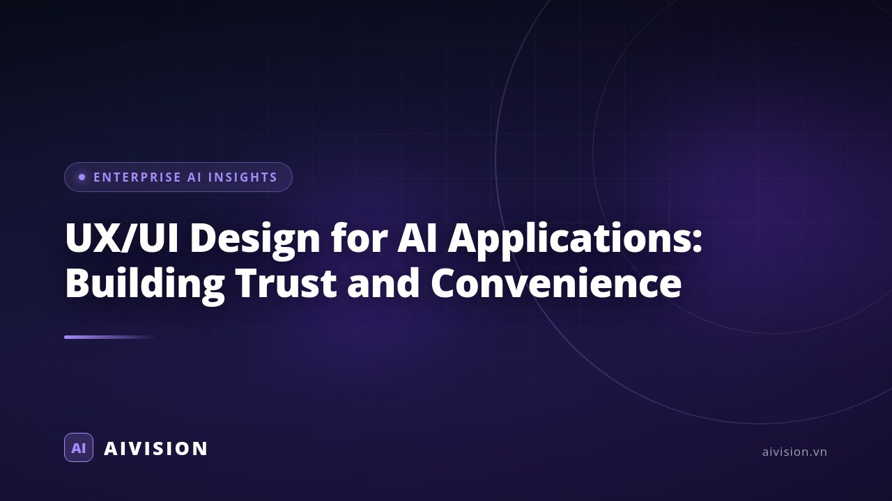 UX/UI Design for AI Applications: Building Trust and Convenience