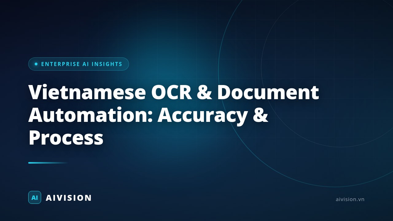 Vietnamese OCR & Document Automation: Accuracy & Process