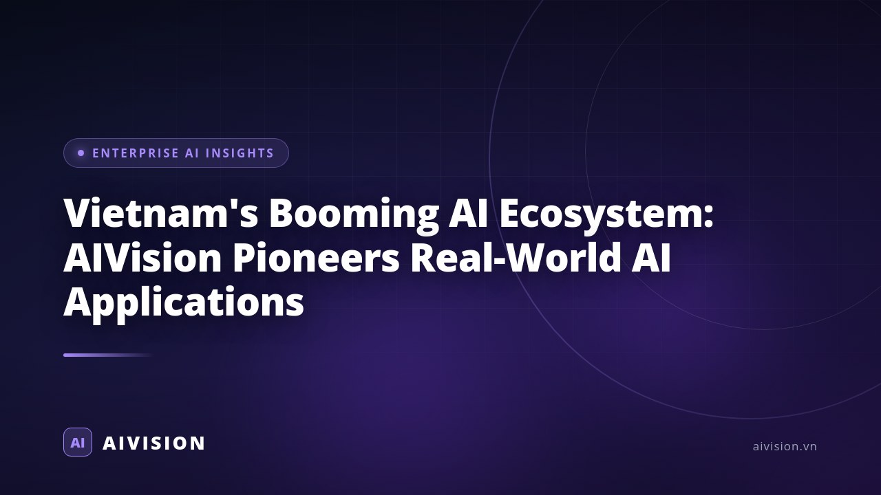 Vietnam's Booming AI Ecosystem: AIVision Pioneers Real-World AI Applications
